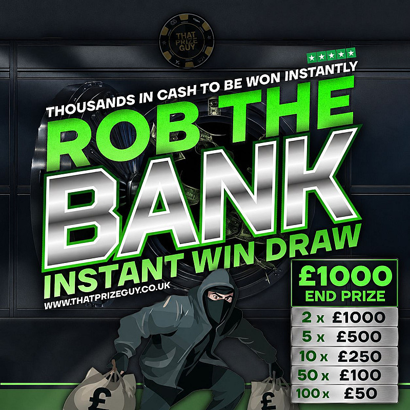 Rob The Bank Instant Win - £1000 End Prize - May #1