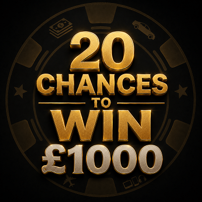 20 Chance To Win £1,000 Instantly £500 End Prize 1