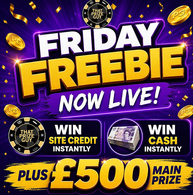 Friday Freebie - £500 End Prize 