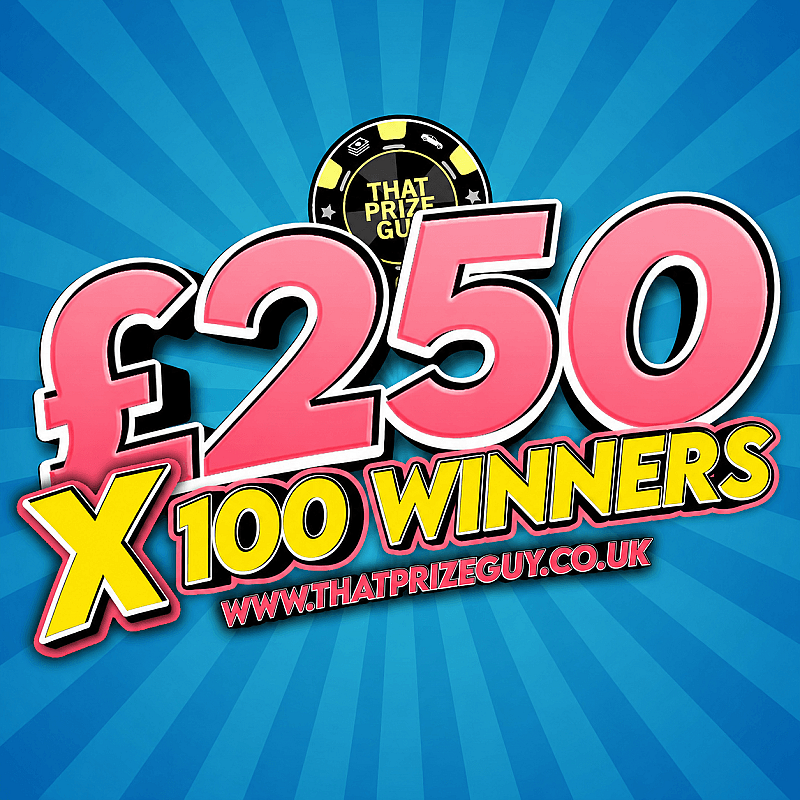 100 Chances to Win £250 Instantly - £250 End Prize #1