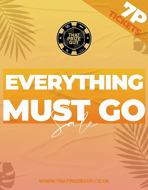 Everything Must Go Summer Clearance - £500 End Prize 