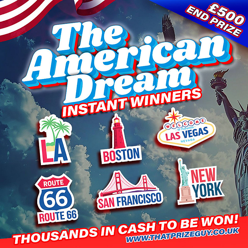 The American Dream Instant Win (£500 End Prize) - July #1