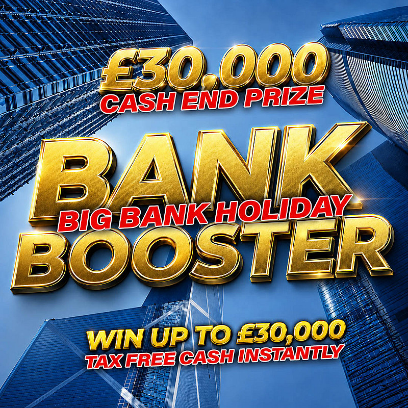 Bank Booster Instant Win - £30,000 End Prize - July #1