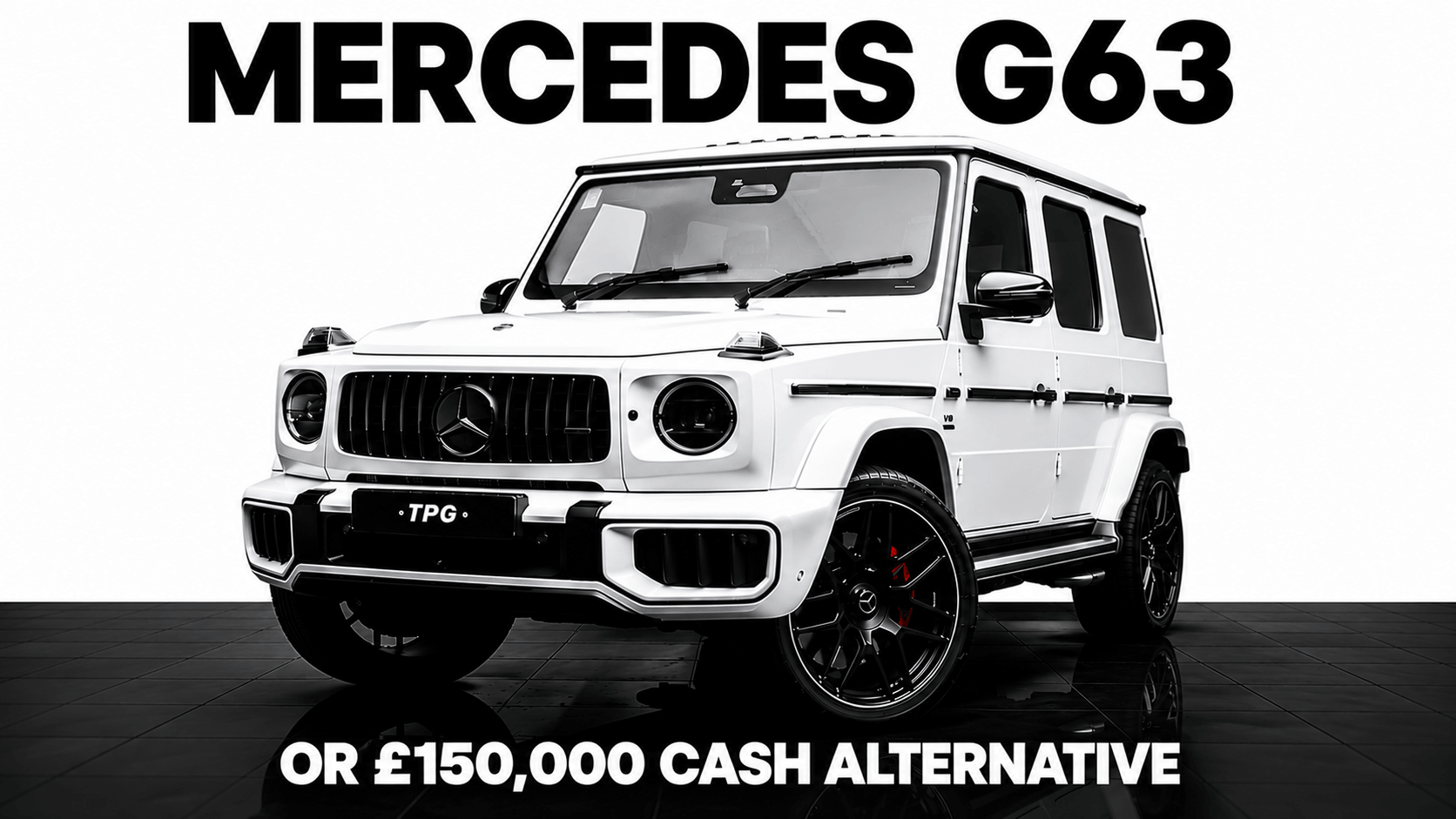 Mercedes-Benz G-Wagon or £150,000