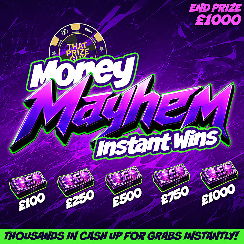 Money Mayhem Instant Wins - £1000 End Prize 