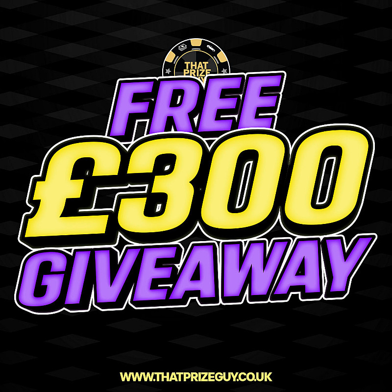 Free £300 Giveaway! 03/08