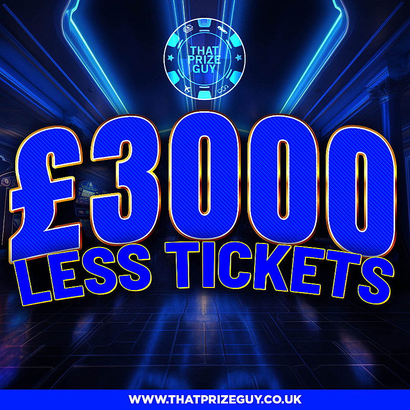 £3000 Less Tickets - Aug #1