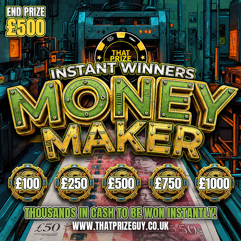 Money Maker Instant Win - End Prize £500 - Aug #1