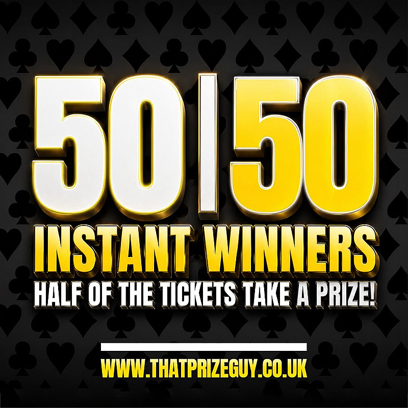 50/50 Instant Winners - Half of the tickets takes a prize - £500 End Prize- Sep #1