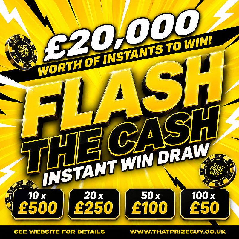Flash The Cash Instant Win - End Prize £500 - Sept #1