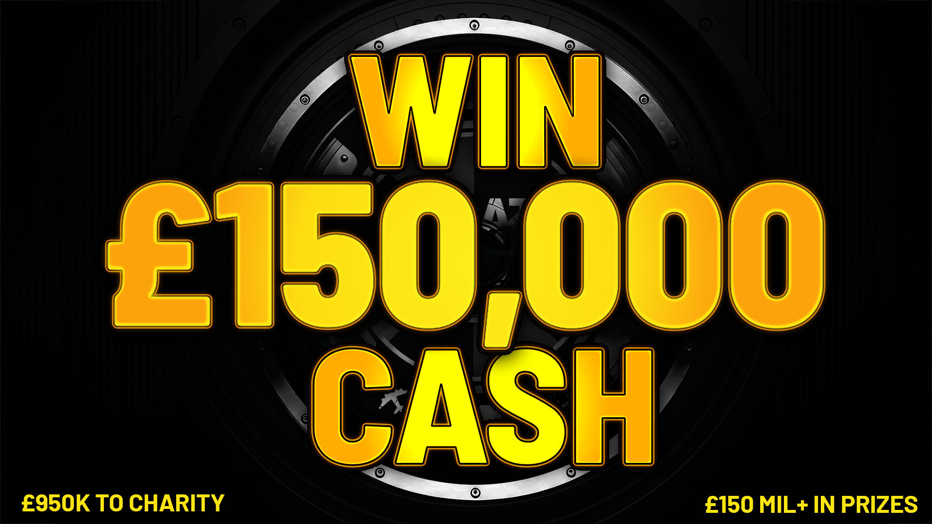 BIG SEPTEMBER £150,000 PRIZE 