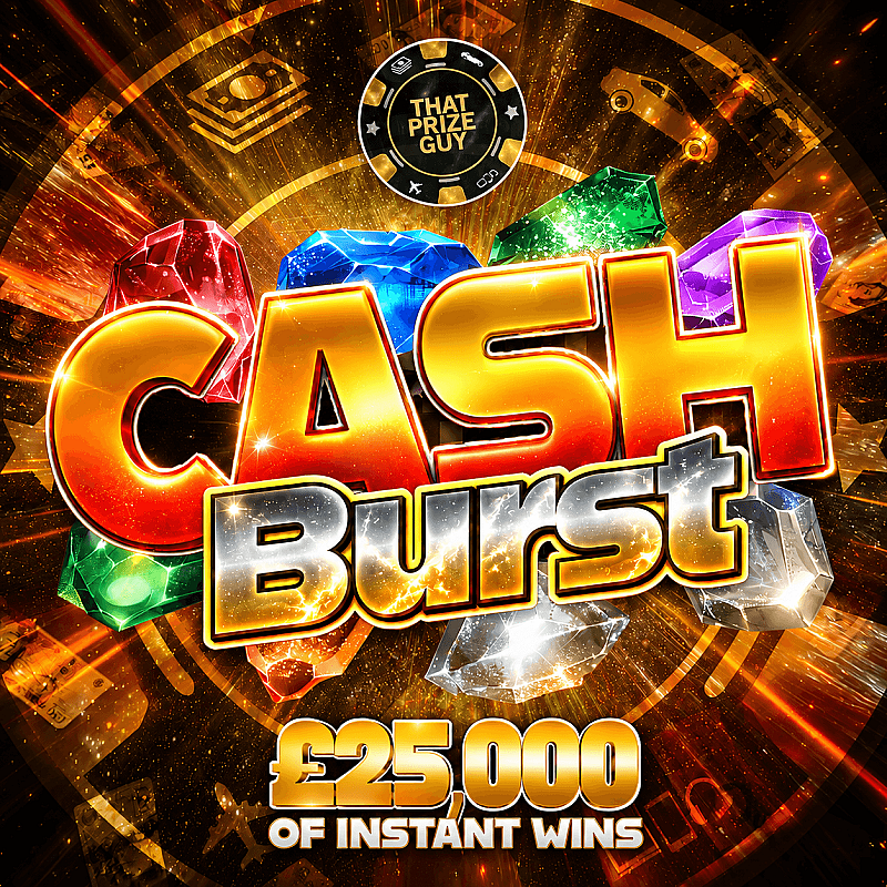 Cash Burst Instant win - £25,000 of Instants - £1000 End Prize Sep #2