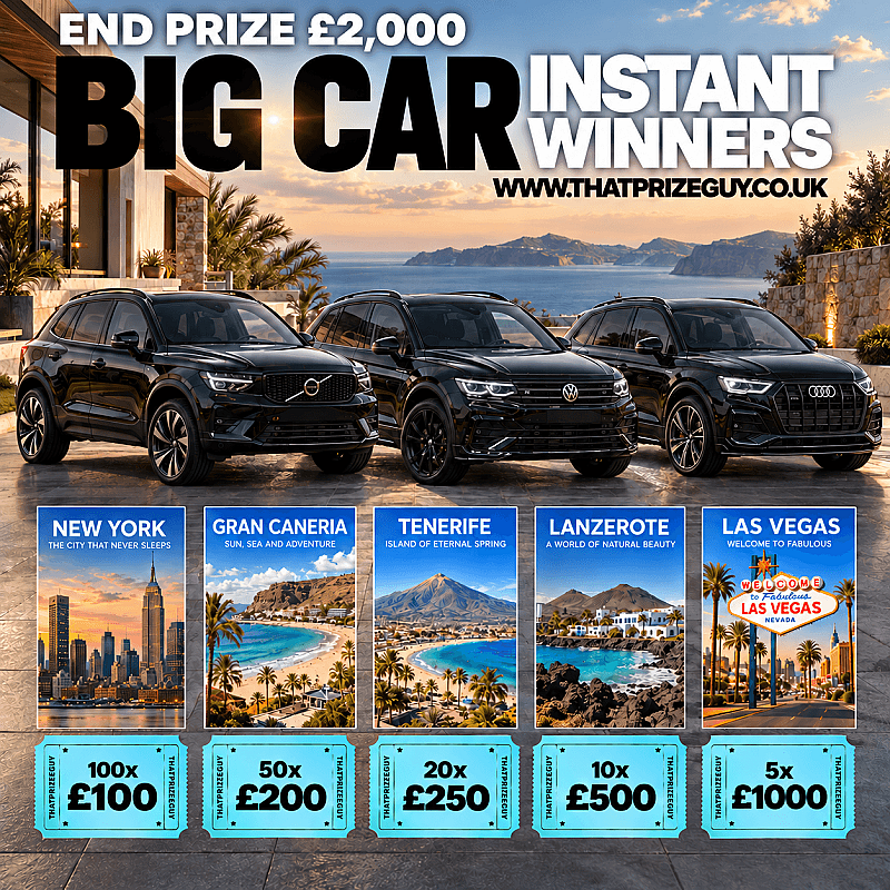 BIG CAR INSTANT WIN - £2000 END PRIZE