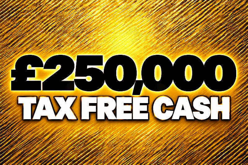 October life changer! £250,000