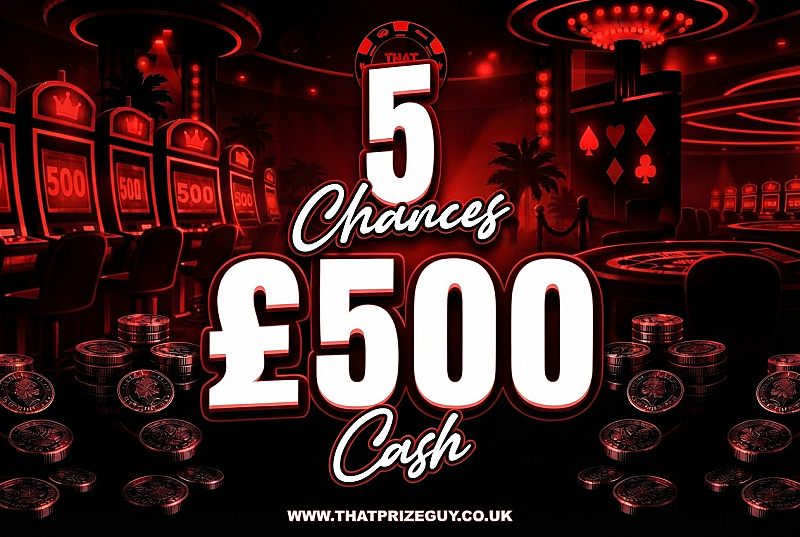 5 Chances To Win £500 - £250 End Prize