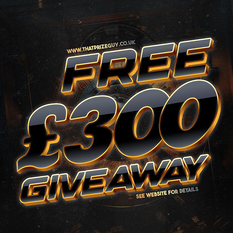 £300 FREE GIVEAWAY 21/08