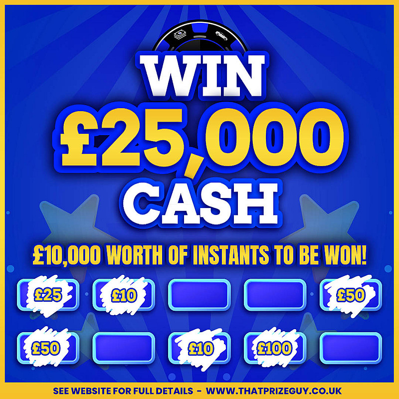£25,000 + £10k Worth of Instants Wins - May #2