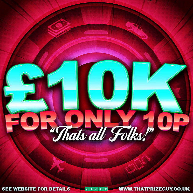 £10,000 for 10p - August