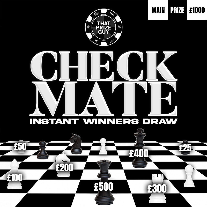 CHECK MATE Instant Win - £1000 End Prize #1