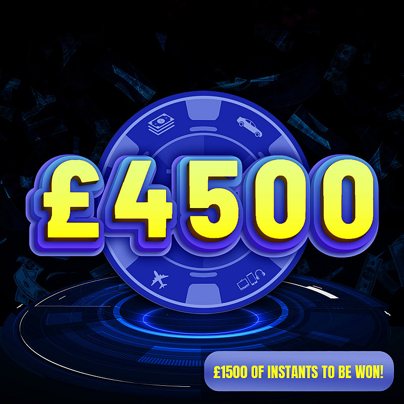 £4500 + £1.5k Instant Wins - Aug #2