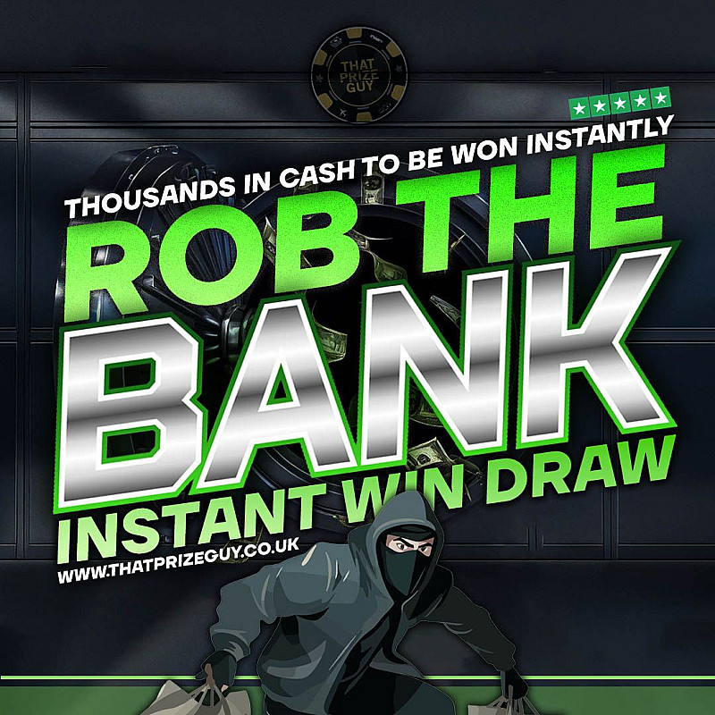 ROB THE BANK Instant Win (£1000 Main Prize) - September #1