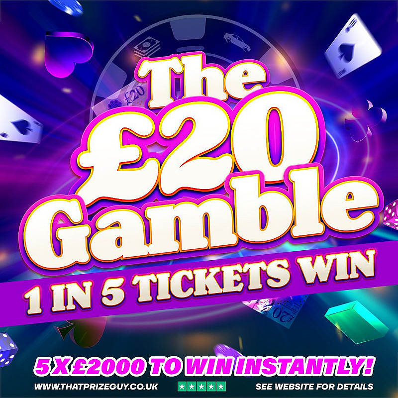 The £20 Gamble - 1 in 5 WIN - £500 Main Prize