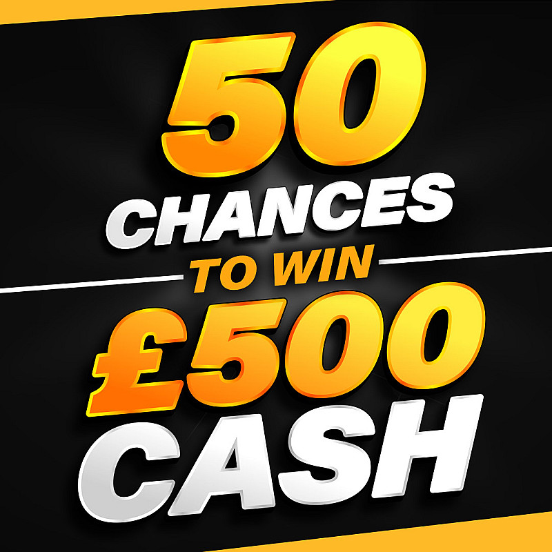 50 Chances to Win £500 - End Prize £500 - Oct #1