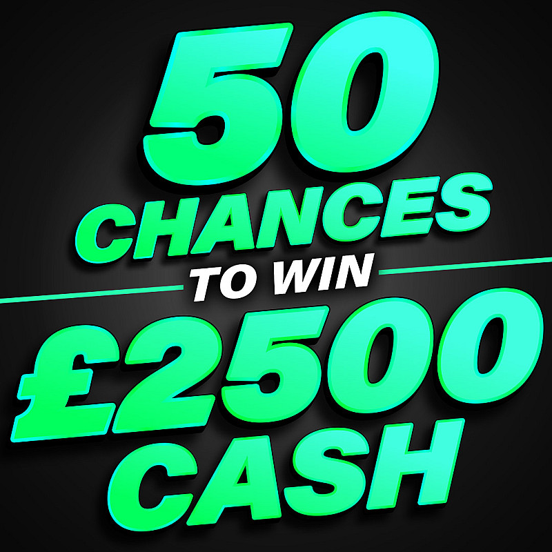 50 Chances to Win £2500 - End Prize £500 #1