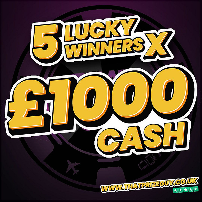 5 Winners of £1000!