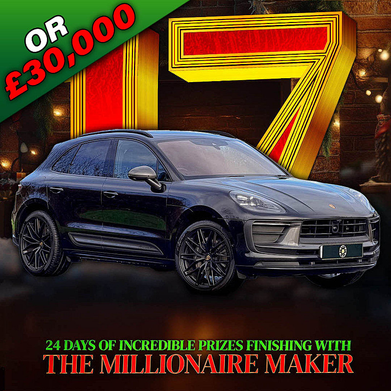 ADVENT DAY SEVENTEEN - Porsche Macan or £30,000