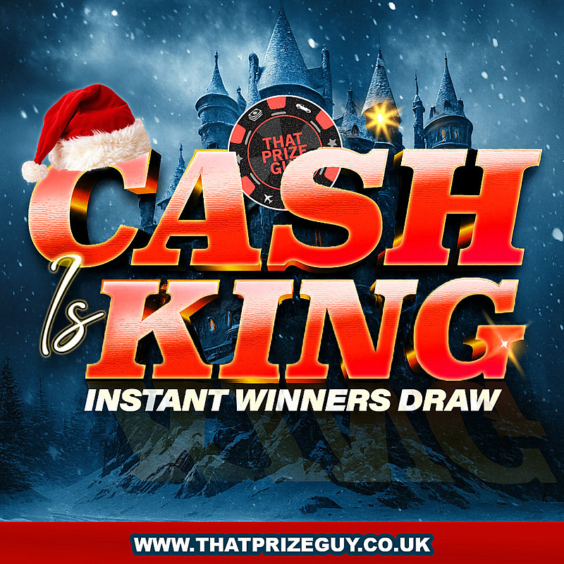 Cash is King Instant Win - £100,000 In Prizes - £1000 End Prize #1